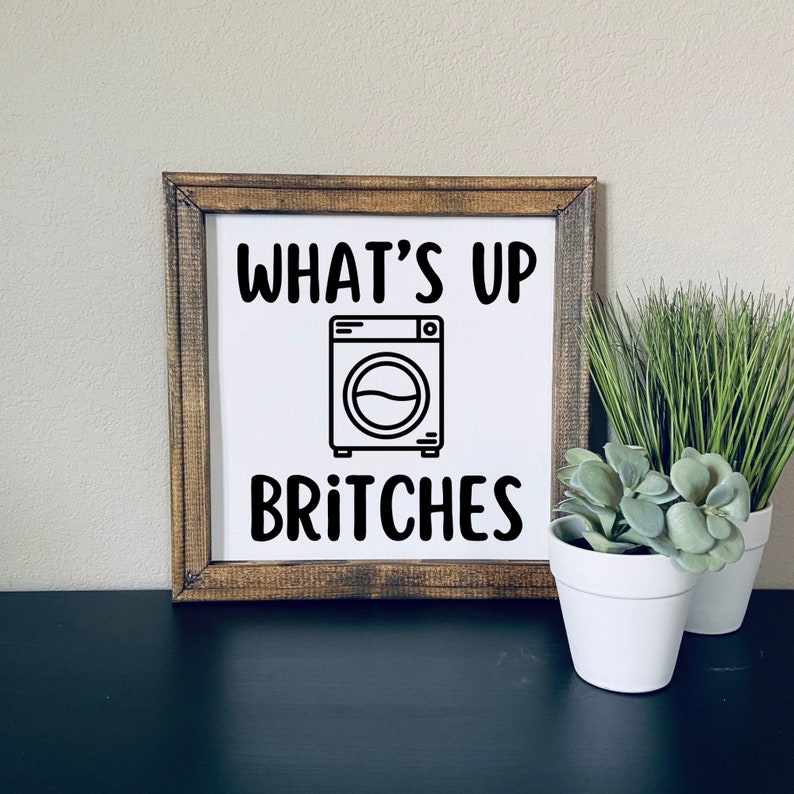 Whats up Britches Wall Sign Reverse Canvas Sign Funny Etsy