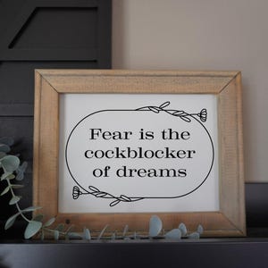 Fear is the cockblocker of dreams | framed canvas sign | funny home decor | sarcastic wall sign | unique decor | snarky sayings