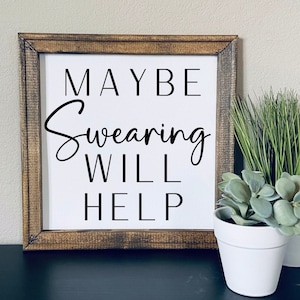 Maybe swearing will help | framed canvas sign | sarcastic decor | Funny wall decor | farmhouse signs | snarky signs | unique home decor