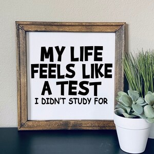 My life feels like a test funny sign | 12x12 reverse canvas sign | funny home decor | sarcastic gifts | funny wall signs | funny gifts