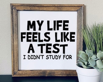 My life feels like a test funny sign | 12x12 reverse canvas sign | funny home decor | sarcastic gifts | funny wall signs | funny gifts