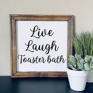 Live laugh toaster bath | funny wall sign | snarky home decor | framed canvas sign | funny home decor | sarcastic decor | funny gift