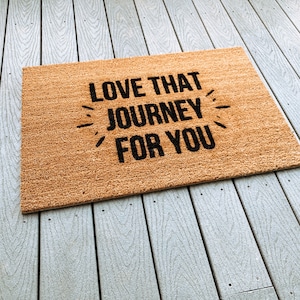 Love That Journey For You Doormat | Schitts Creek Themed Doormat | Funny Doormat | Best Wishes Doormat |Outdoor Rugs | Front Doormat