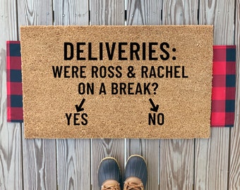 Were Ross and Rachel On a Break Doormat | Friends Themed Doormat | Funny Delivery Front Doormat | Cute Welcome Home Mat | Housewarming Gift