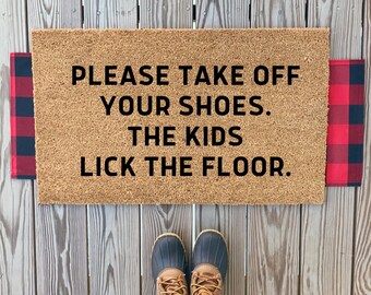 Doe je schoenen uit. The Kids Lick The Floor Deurmat | Grappige welkomstdeurmat | Eenvoudige moderne voordeurmat | Housewarmingcadeau