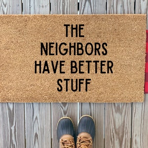 The Neighbors Have Better Stuff Front Doormat | Funny Welcome Front Doormat | Simple Modern Front Doormat | Personalized Housewarming Gift
