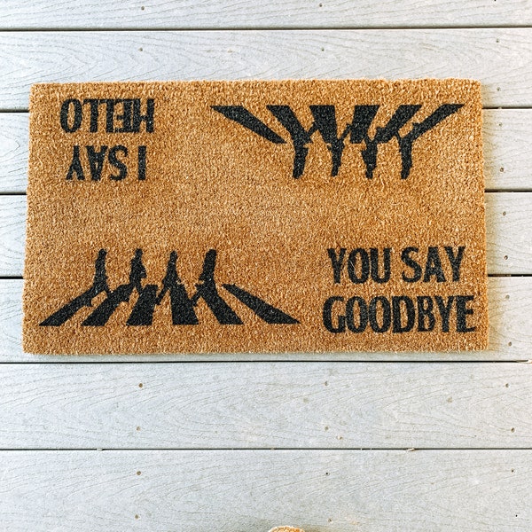 I say hello you say goodbye doormat | Beatles Inspired Welcome Mat | Music Themed Front Doormat | Housewarming Gift | Funny Welcome Mat