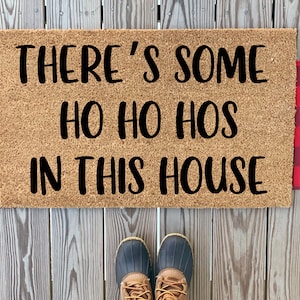 There&#39;s Some Ho Ho Ho&#39;s In This House | Funny Christmas Doormat | Ho Ho Ho Welcome Mat | Outdoor Christmas Patio Decor | Cute Christmas Gift