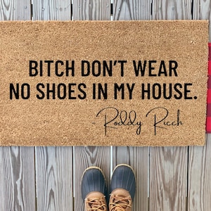 Bitch Don&#39;t Wear No Shoes In My House Doormat | Roddy Ricch Quote Doormat | Funny Welcome Mat | Cute Outdoor Home Decor | Shoes Off Doormat