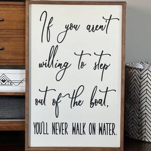 You&#39;ll never walk on water, Home Decor, Farmhouse Wall Art, Wooden Sign, Farmhouse Boho Decor, House Warming Gift, Gift for Her