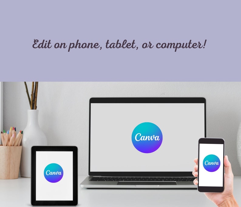 May include: A white desktop with a laptop, tablet, and smartphone. Each device displays the Canva logo, a blue and purple gradient circle with the word "Canva" in white text. The text "Edit on phone, tablet, or computer!" is displayed above the devices.