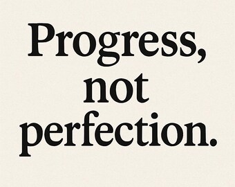 Progress Not Perfection Printable Wall Art – Minimalist Motivational Quote Decor – Digital Download for Office, Bedroom, Gallery Wall