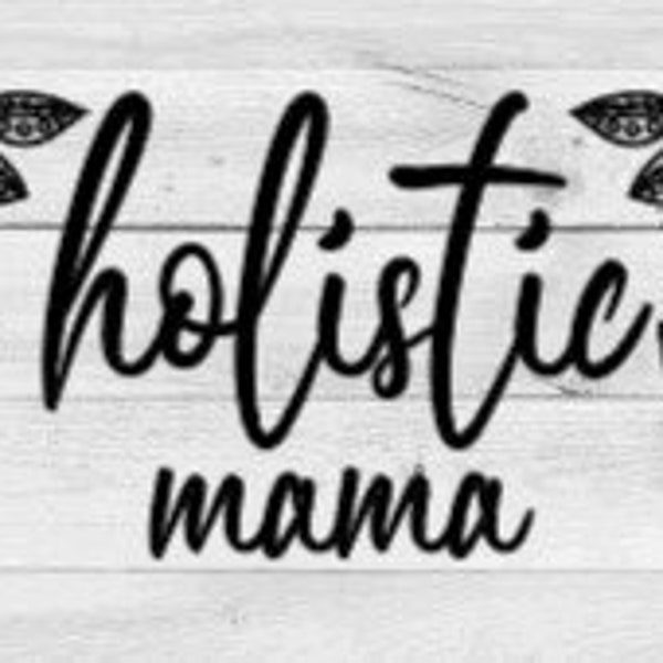 Holistic Mama SVG PNG, digital download, earthy, holistic, hippie, leaves