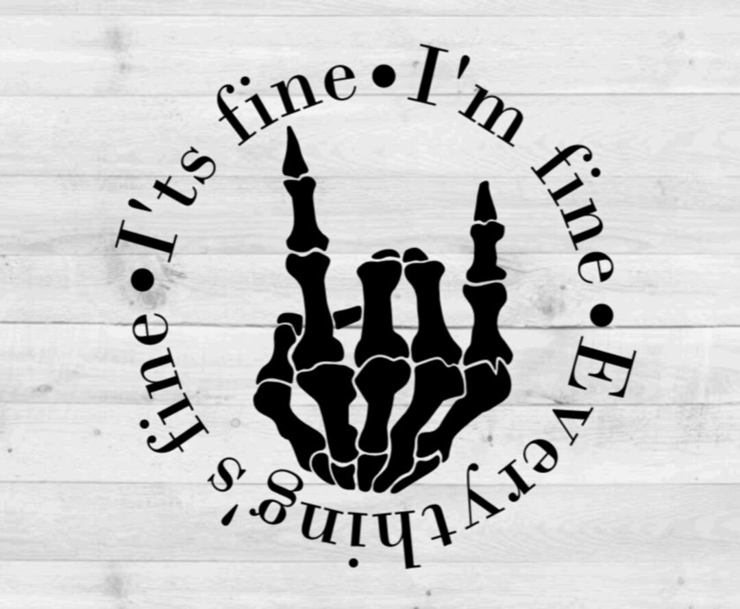 It's Fine, I'm Fine, Everything's Fine SVG PNG, Digital Download