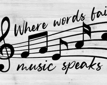 where words fail music speaks svg, digital file, music svg, musical, musician svg