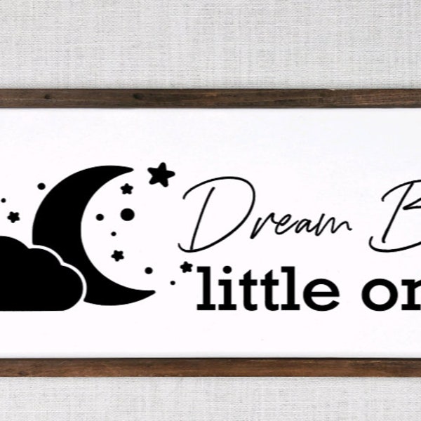 Dream Big Little One SVG, Baby Girl Nursery, Baby Boy Nursery, Nursery Decor, Digital Download