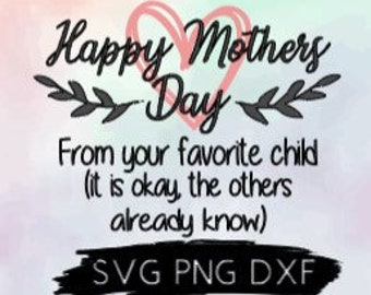 Favorite Child Mother's Day SVG PNG: Funny Mom Gift (Digital Download)