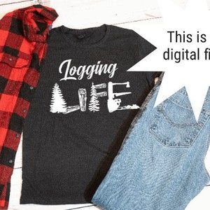 logging life svg, logger svg, digital file
