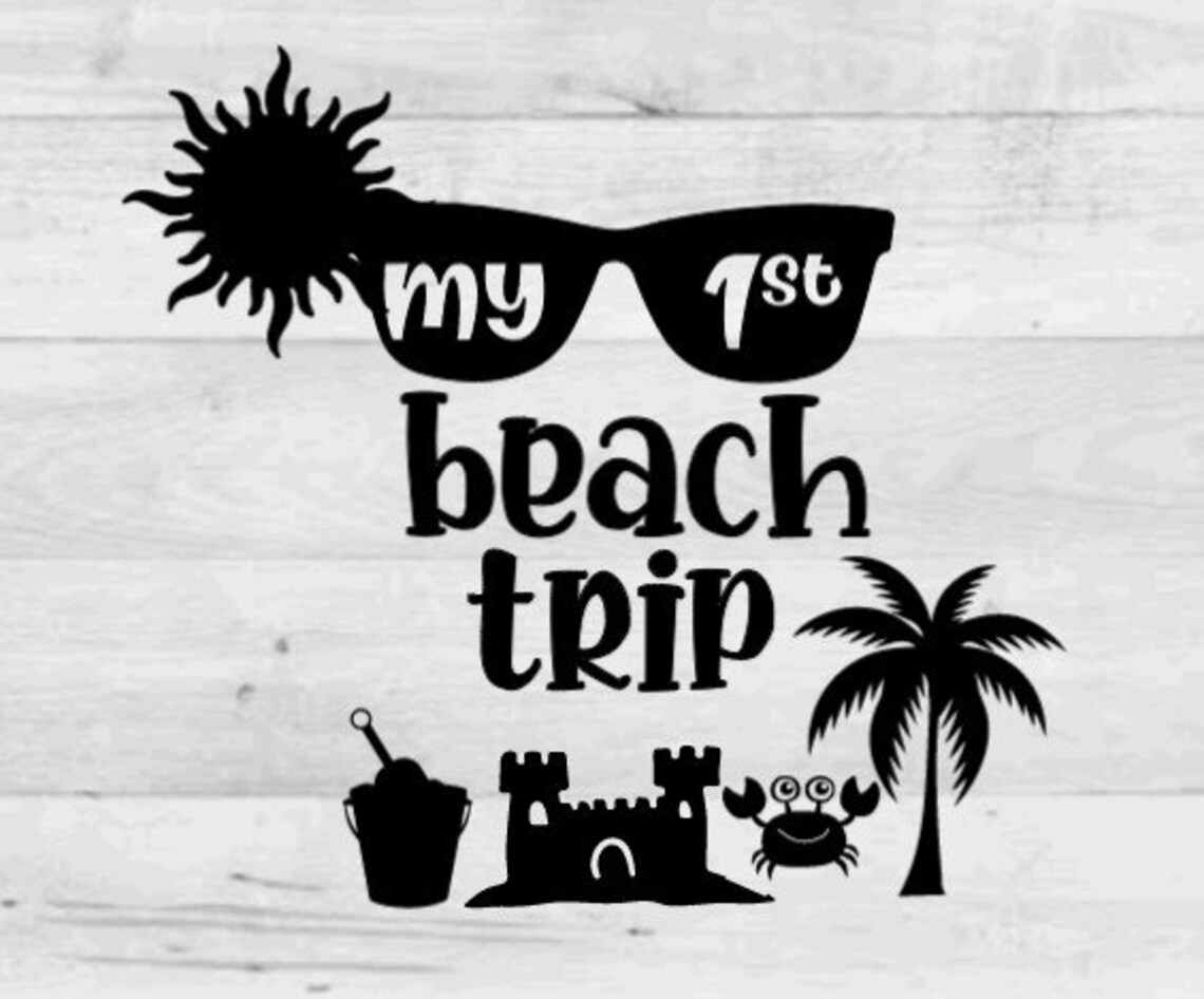 First Beach Trip SVG Digital Download Baby SVG Beach SVG Etsy