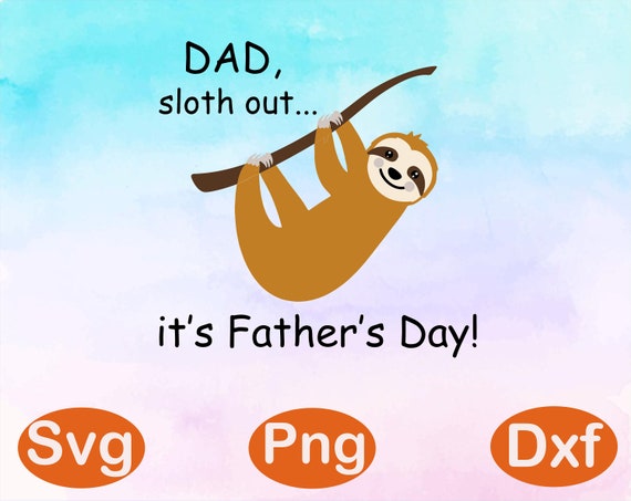 Dad sloth out its Fathers Day svgpngdxfDad | Etsy