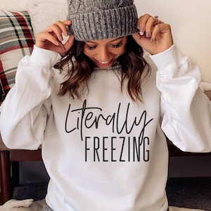Literally Freezing SVG, PNG, Funny Winter Download, Cold Weather Svg, Funny Quote, Winter Shirt Design, Sweater Weather Png, Christmas Svg