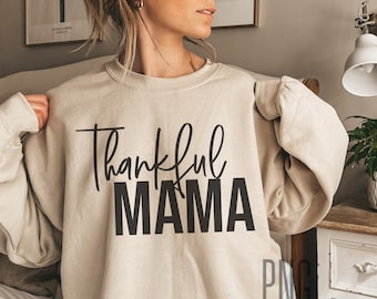 Thankful Mama SVG, PNG, Cute Thanksgiving Mama Instant Download, Fall Mom Shirt Svg Design, Fall Sublimation Graphic, Cozy Fall Sweater svg
