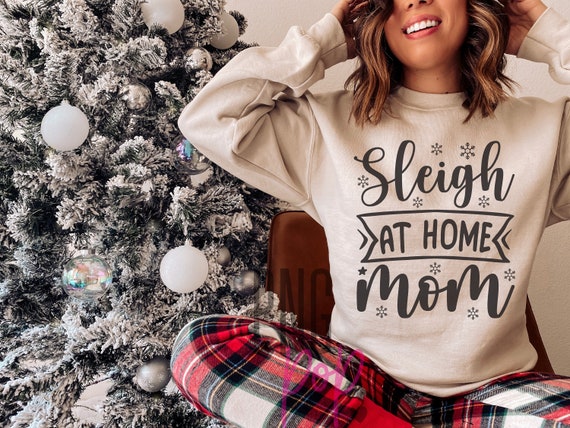 Sleigh At Home Mom SVG, PNG, Christmas Mom Instant Download, Winter Svg, Christmas Mama Shirt, Sublimation Graphics, Stay At Home Mama