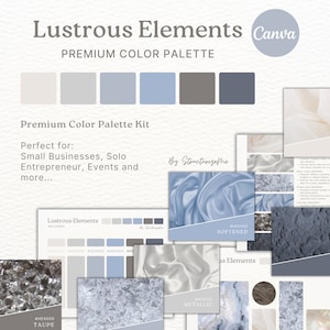 May include: A premium colour palette kit labelled "Lustrous Elements" with a Canva logo. The design showcases a range of neutral colours, including shades of grey, blue, and taupe. The kit is designed for small businesses, solo entrepreneurs, and events.