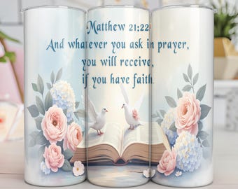 Matthew 21:22 Bible Verse Tumbler Wrap | Christian Sublimation PNG | Faith-Based 20oz Skinny Tumbler Design | Floral Scripture Tumbler Wrap