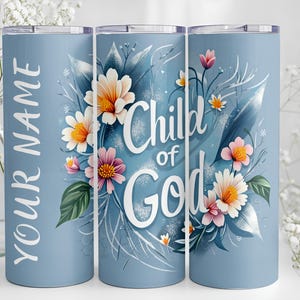 Child of God Tumbler Wrap PNG | Christian Personalized Floral Sublimation | Custom Faith-Based Tumbler Design for Gifts & Inspiration