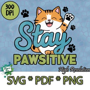 Stay Pawsitive  SVG, PNG | Cat Lover Design | High-Resolution Printable | PDF,
