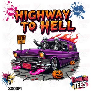 May include: A purple hearse with skeleton drivers and the text "HIGHWAY TO HELL" above. The image includes pumpkins, flames, and the text "DEAD & HELL" on a sign. The design also features the text "HAULIN' ASH AND SMASHING PUMPKINS" and "TUMBLING TEES".