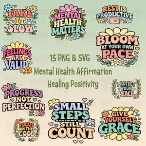 Puede incluir: Una colección de diseños digitales coloridos con afirmaciones positivas, incluyendo "Take it Slow", "Mental Health Matters" y "Bloom at Your Own Pace". Los diseños presentan acentos florales y de corazón, promoviendo el bienestar mental.