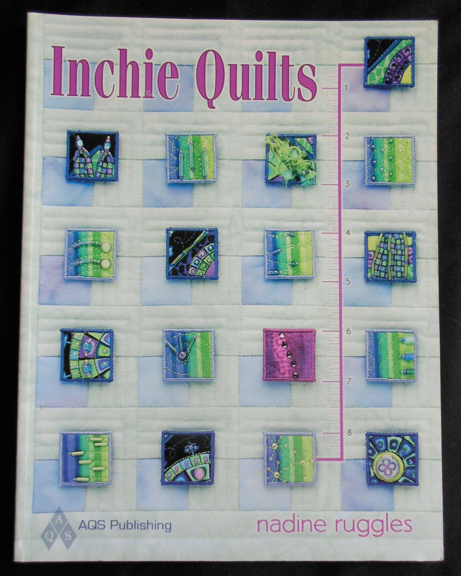 INCHIE QUILTS by Nadine Ruggles AQS Publishing Paperback Book Patterns