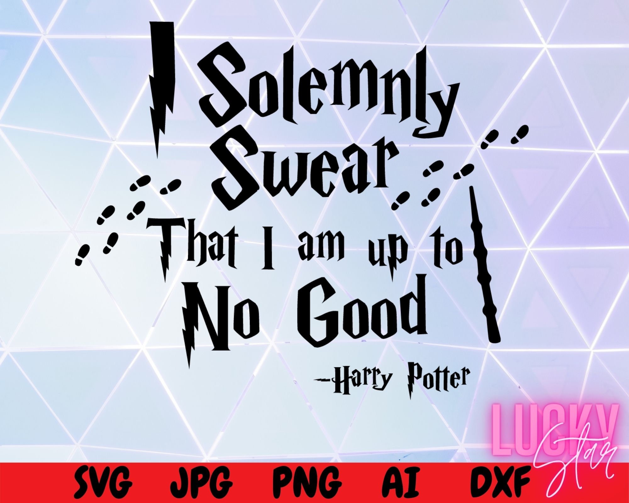I Solemnly Swear I am Up to No Good SVG Cricut Cut File Etsy