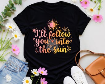 I'll Follow You Into the Sun Shirt, k-pop tour merch, Funny k-pop shirt, K-pop shirt