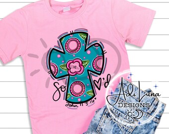 So Loved Cross PNG / John 3:16 Shirt image / Scripture PNG