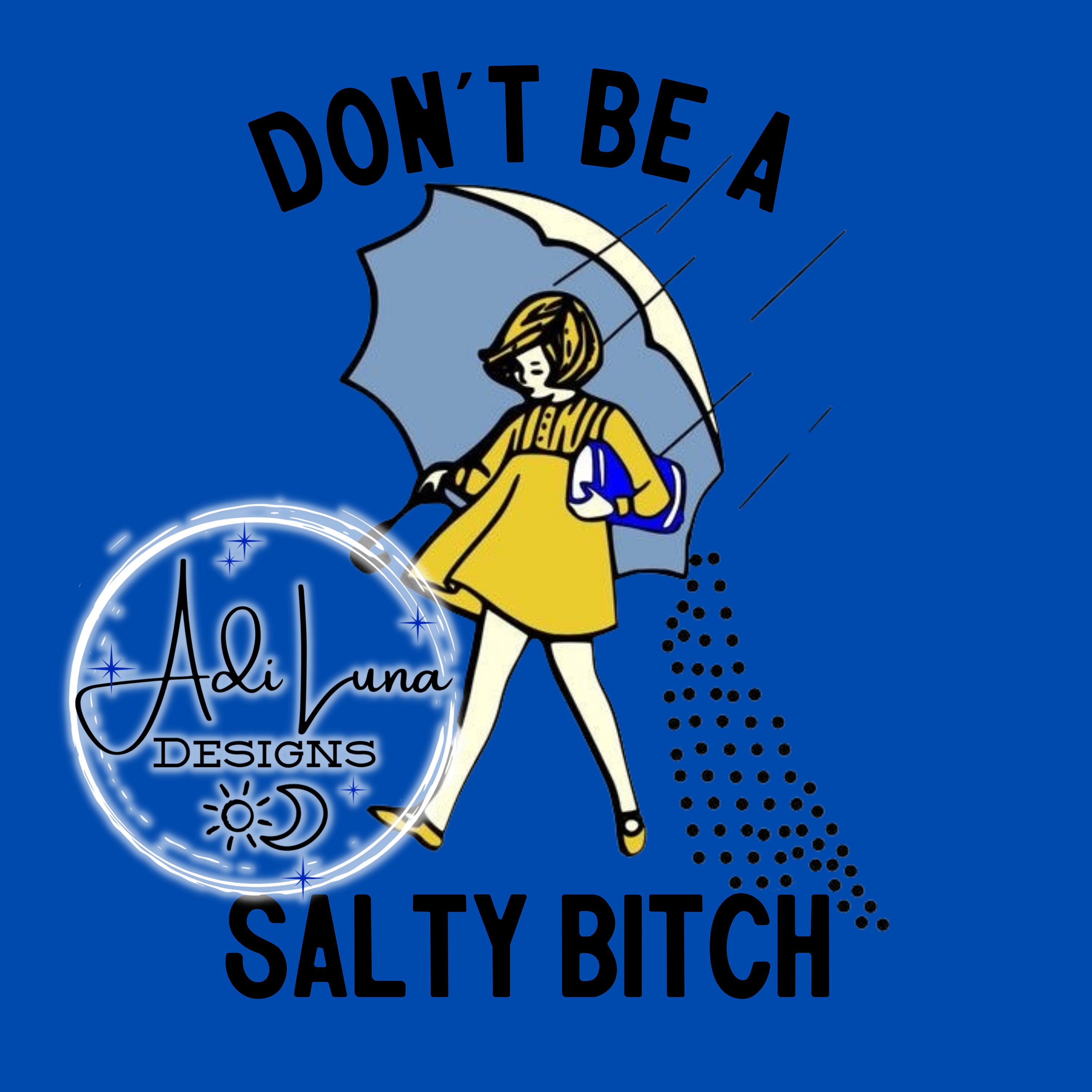 Don't Be a Salty B PNG - Etsy