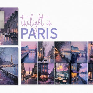 May include: A collage of nine paintings depicting scenes of Paris at twilight. The paintings feature bridges, buildings, streetlights, and the Eiffel Tower. The title "twilight in PARIS" is written in purple text at the top of the collage.