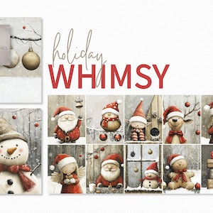 May include: A set of nine digital illustrations featuring whimsical Christmas characters, including a snowman, Santa Claus, a reindeer, and an elf. The illustrations are in a cartoon style and feature a snowy winter background. The text "holiday WHIMSY" is displayed at the top of the image.