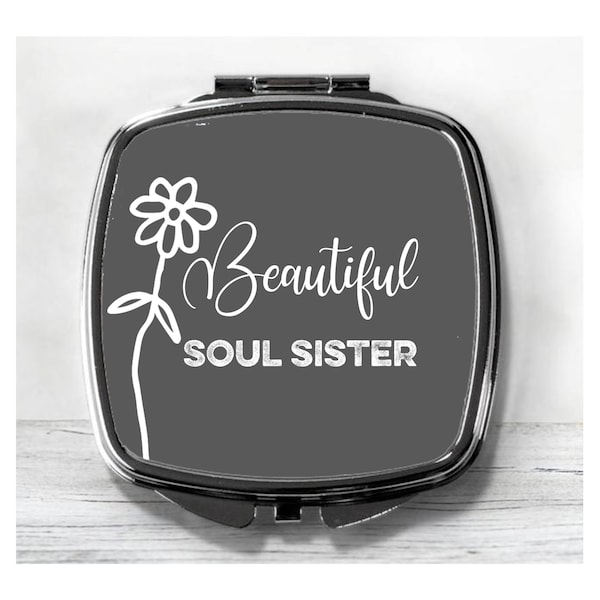 Beautiful Soul Sister Mirror, Gift for Friend, Compact Mirror, gift for friend, soul sisters