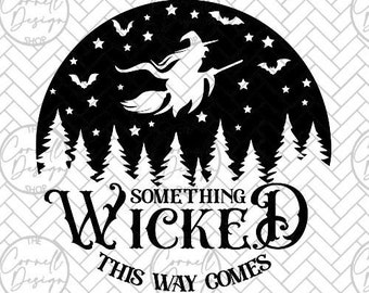 Something Wicked This Way Comes SVG PNG DXF Jpg