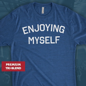 Phish Enjoying Myself YEM You Enjoy Myself Tri-Blend Lot Tee Slim Fit Tshirt Trey Anastasio