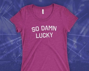 DMB - Women's So Damn Lucky Dave Matthews Band CVC Poly Cotton Blend Lot Tshirt