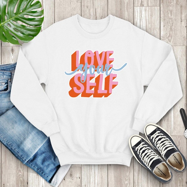 Love Yourself Jumper Spring Fashion Summer Vibes Body Positive Slogan Feel Good Sweatshirt Ladies Casual Sweat Light Weight Women's Top