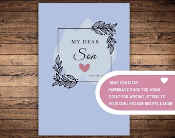 My Dear Son Journal: Mom's Letters, Recipes, Memories