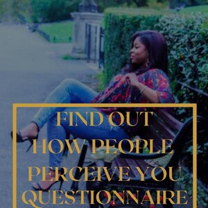 Puede incluir: Imagen con texto: "FIND OUT HOW PEOPLE PERCEIVE YOU QUESTIONNAIRE". Una persona está sentada en un banco del parque. La dirección del sitio web www.ayeshagiselle.com está en la parte inferior.