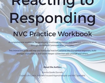From Reacting to Responding NVC Practice Workbook
