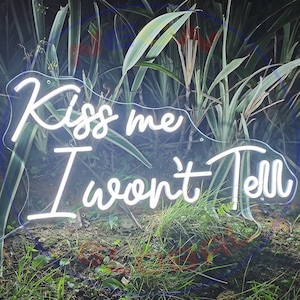 Kiss me I won&#39;t tell  Neon Sign, Wedding Neon Sign, Party Neon Bedroom Custom Neon Light Led Neon Wall Decor Kiss me I won&#39;t tell  Sign