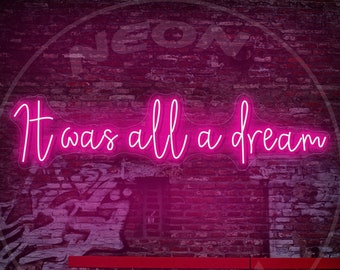 Custom Neon Sign | It was all a dream Neon Sign | Wedding Neon Sign Hanging Sign | Custom Party Birthday Gifts Wall | Bedroom Wall Decor